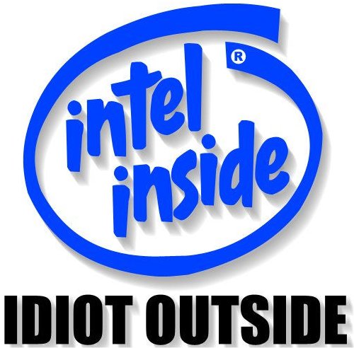intel_inside_idiot_outside1.jpg